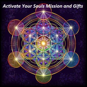 Activate Your Souls Mission And Gifts