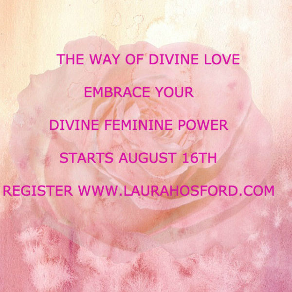 “The Way of Divine Love” Embrace Your Divine Feminine Power Master Class